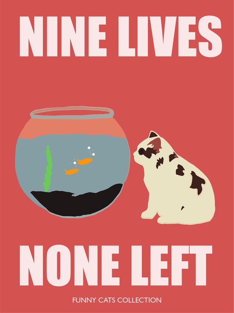 Nine Lives None Left Funny Cat With Fishbowl