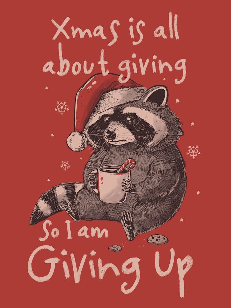 Giving Up Christmas - Funny Cute Sarcasm Christmas Raccoon Holiday Gift 1