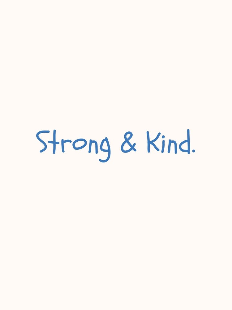 Strong & Kind Blue Quote Poster