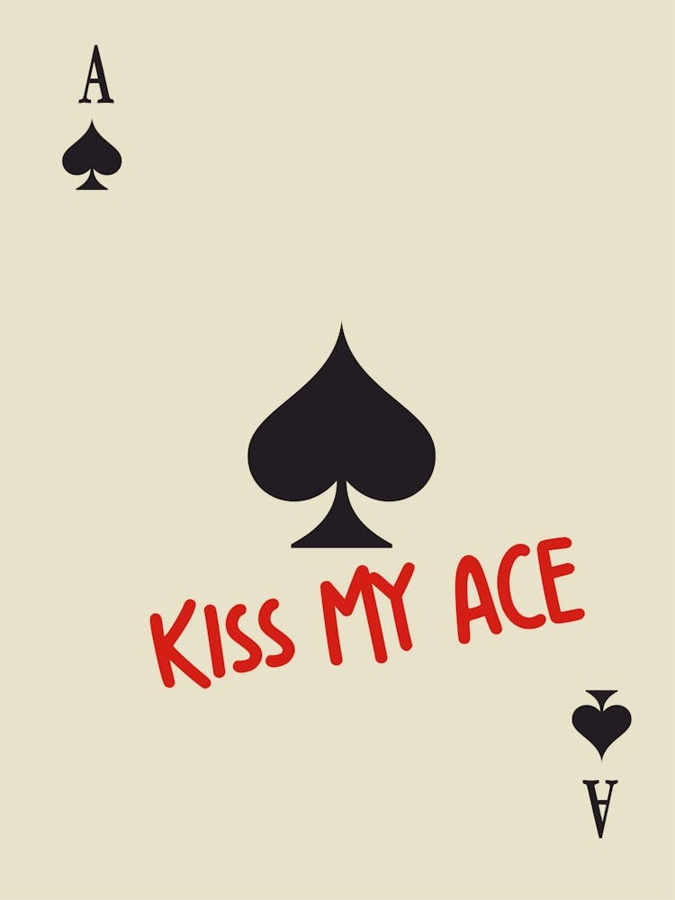 Kiss My Ace Print Card
