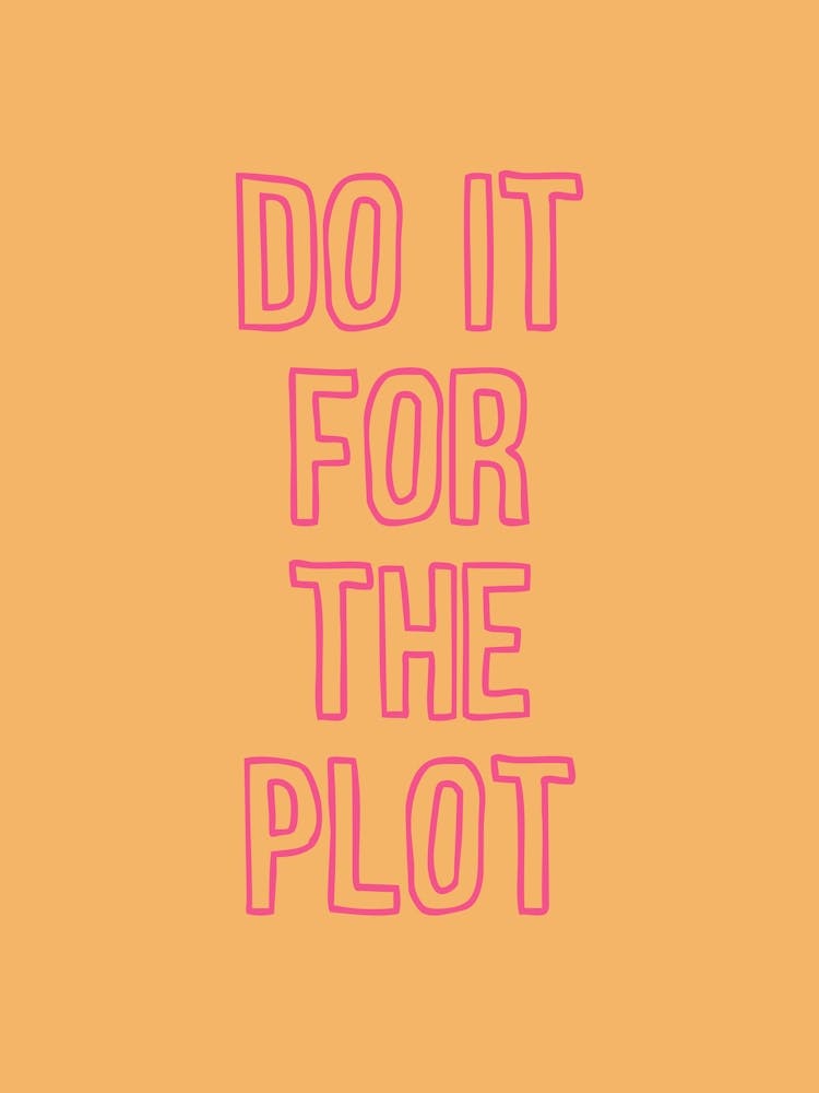 Do It For The Plot Orange