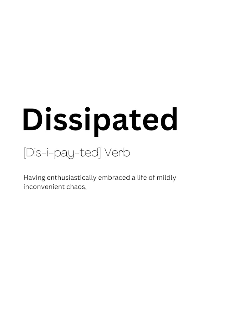 Dissipated Definition Meaning