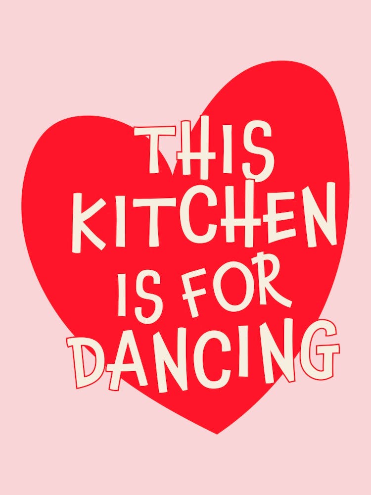 This Kitchen Is For Dancing Red Pink Heart