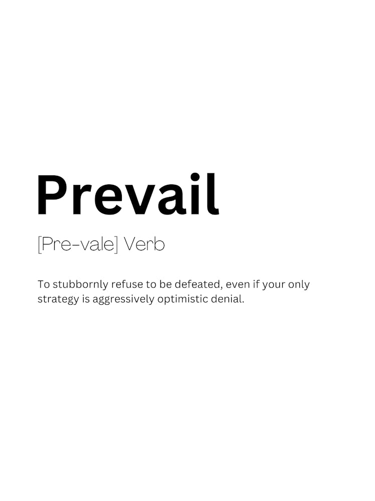 Prevail Definition Meaning Art Print by Kaigozen – Fy!