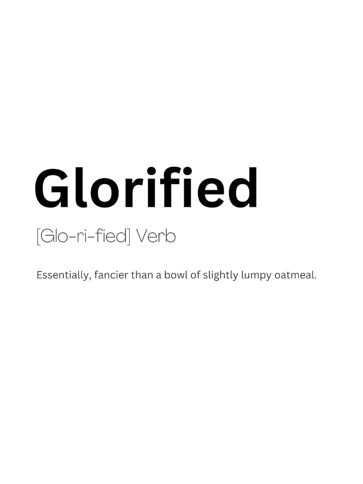 Glorified Definition Meaning