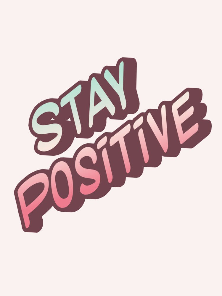 Stay Positive