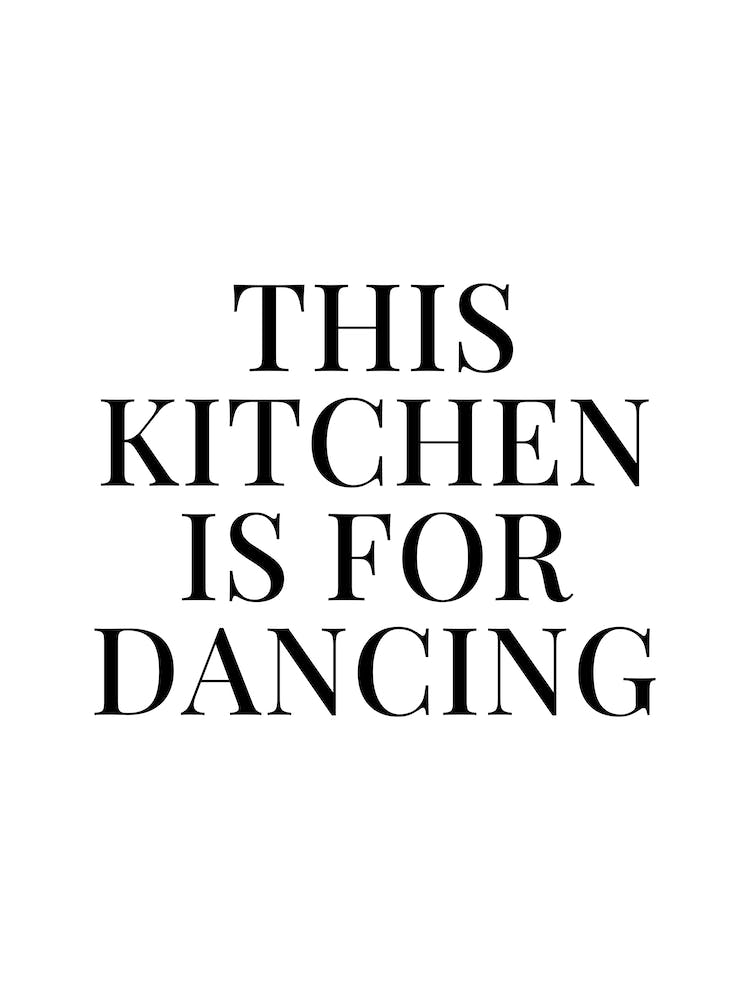 This Kitchen Is For Dancing (White tone)