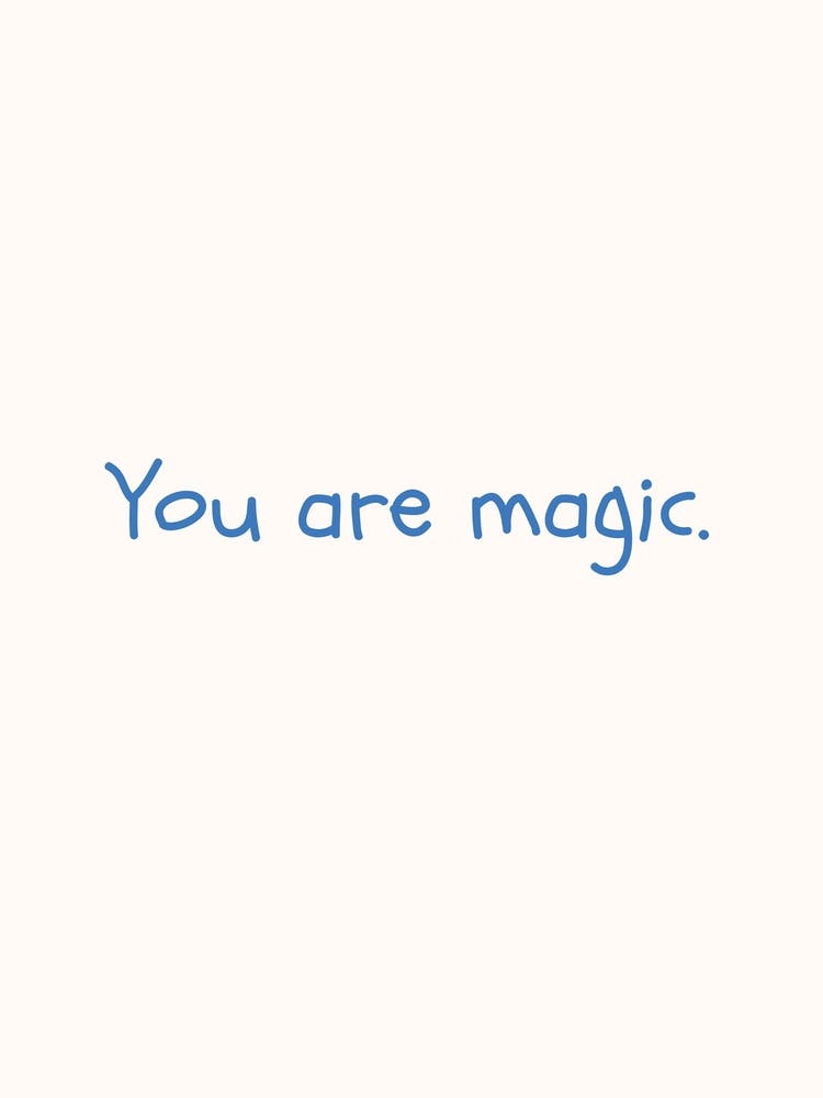 You Are Magic Blue Quote Poster