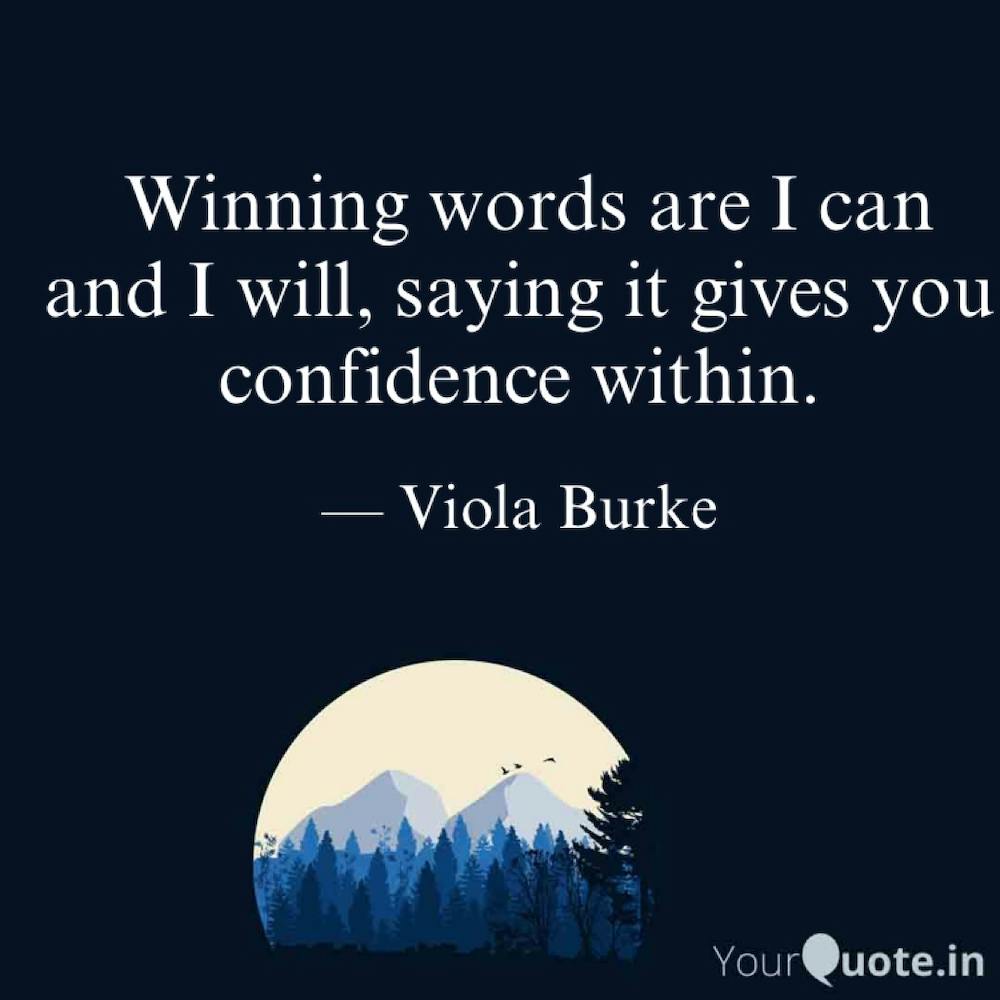 Winning Words Are I And I Will Saying It Gives You Confidence Within