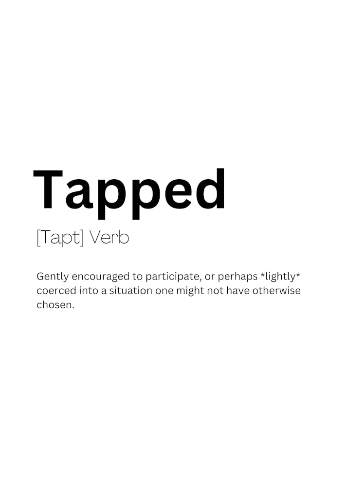 Tapped Definition Meaning