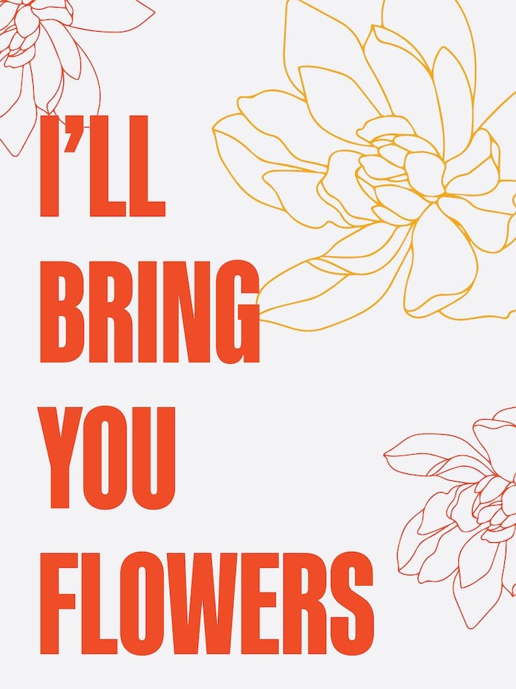 I Will Bring You Flowers 2