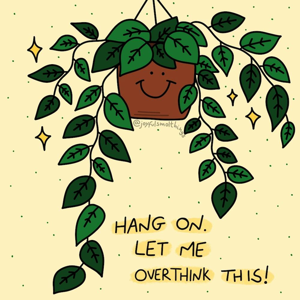 Hang On, Let Me Overthink This