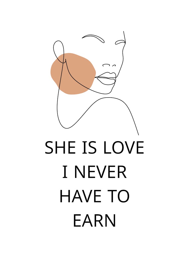 She Is Love I Never Have To Earn