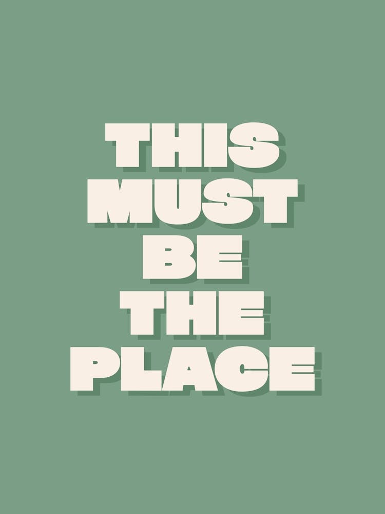 This Must Be The Place - Green
