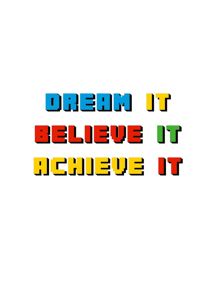 Dream It Belive It Achieve It 1