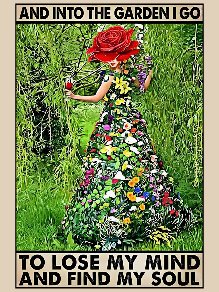 And Into The Garden Go To Lose Lose My Mind And Find My Soul