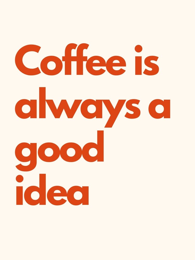 Coffee Is Always A Good Idea Kitchen Typography Cream Red