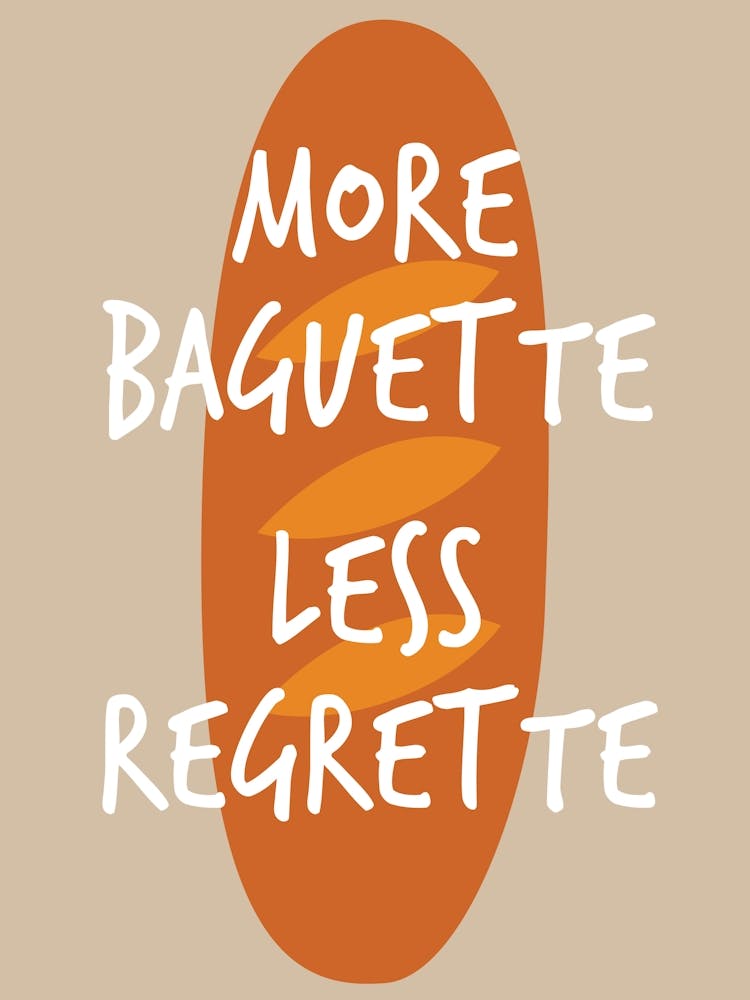 More Baguette - Funny Kitchen Print
