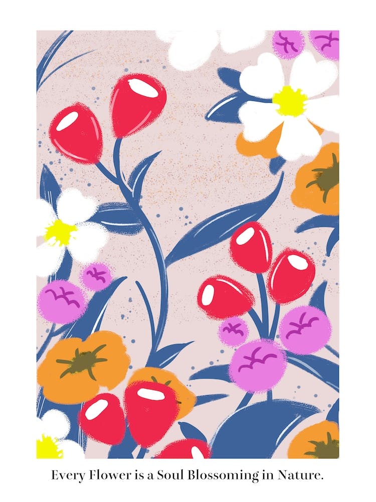 Every Flower Is A Small Blooming In Nature