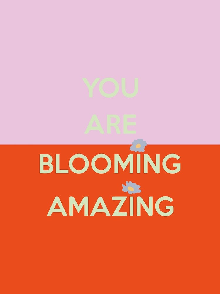 Youre Blooming Amazing Quote