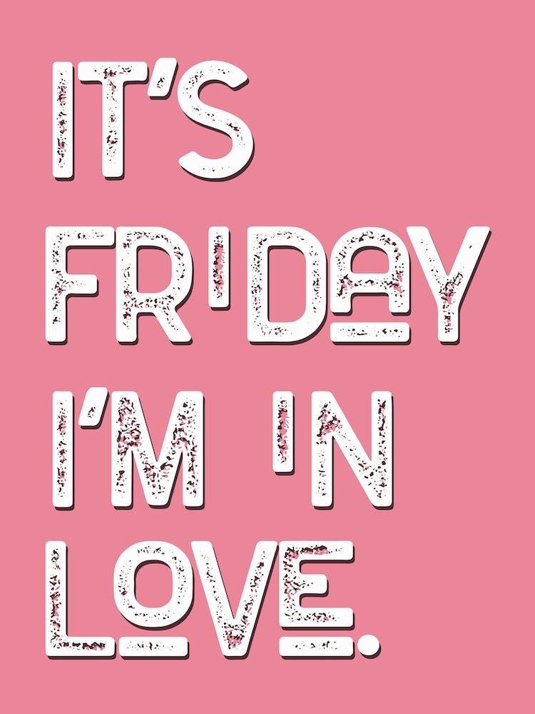 Friday Im In Love Pink White