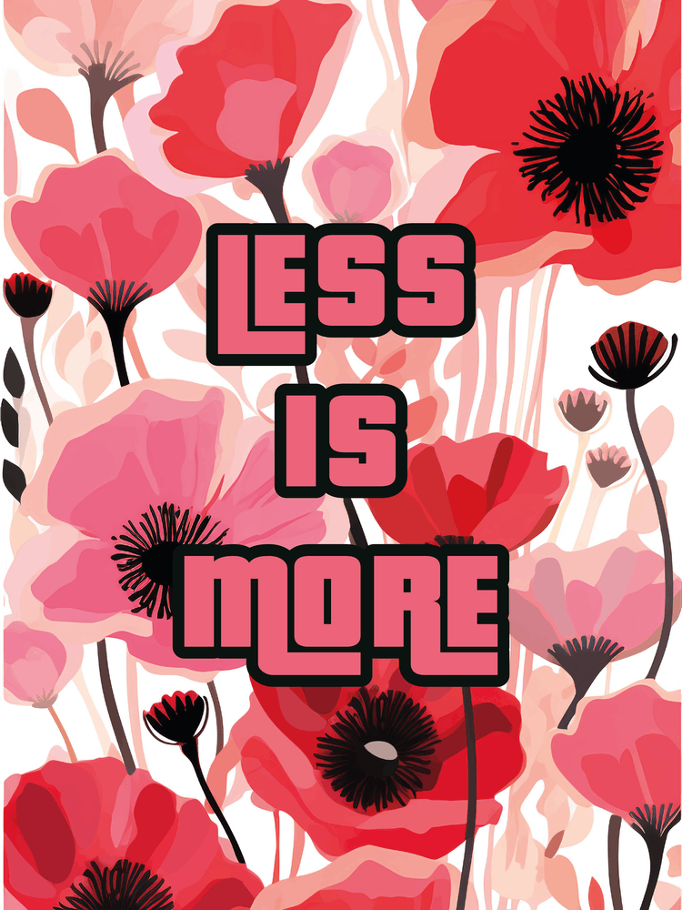 LESS IS MORE