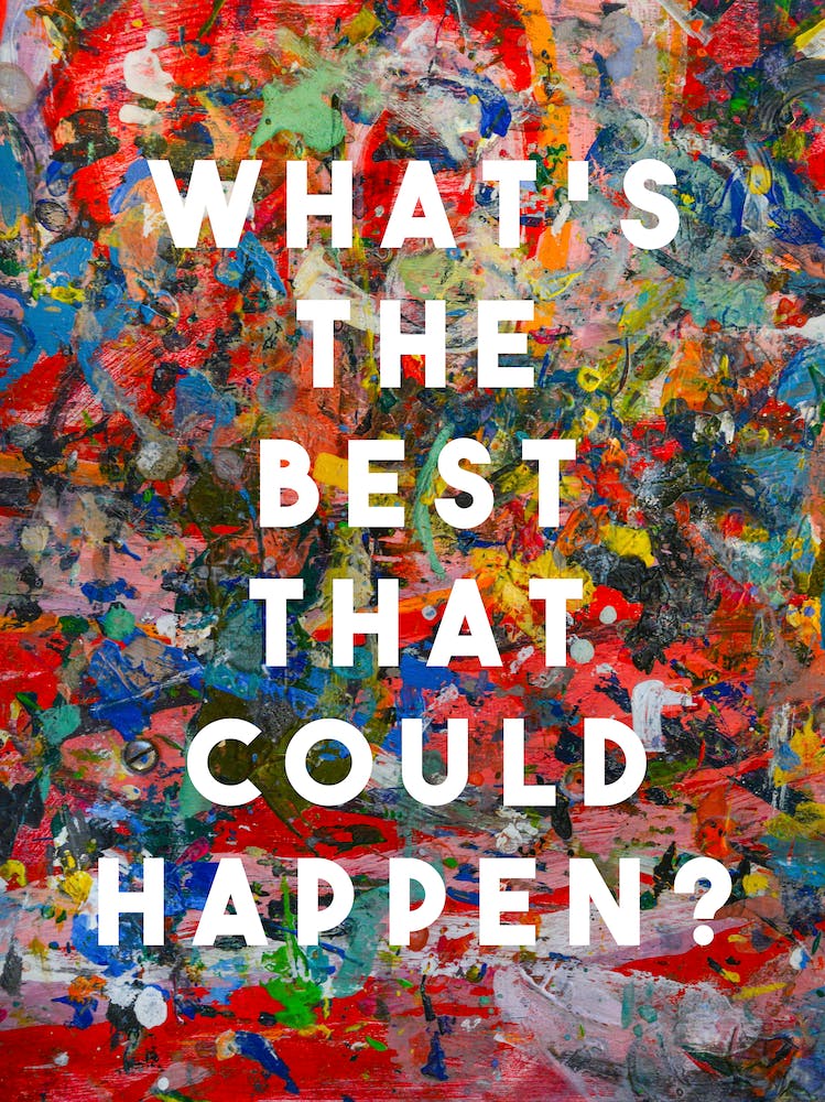 What S The Best That Could Happen