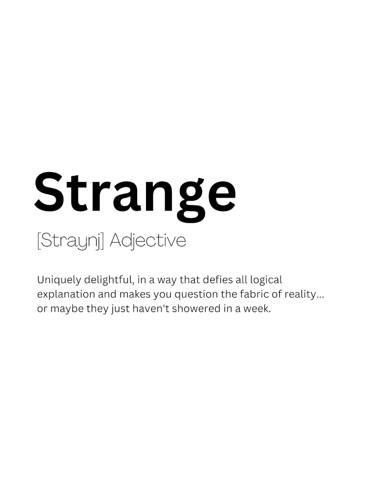 Strange Definition Meaning Art Print by Kaigozen – Fy!