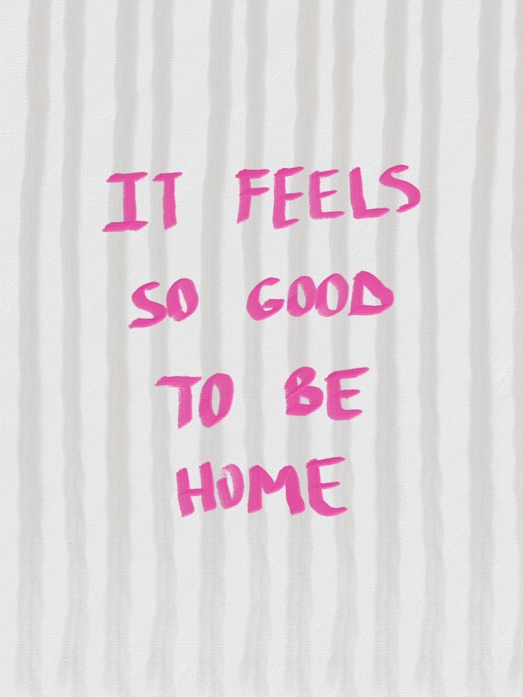It Feels So Good To Be Home 1