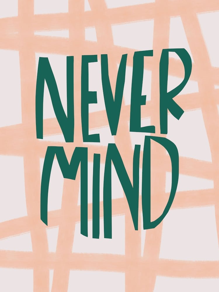 Never Mind