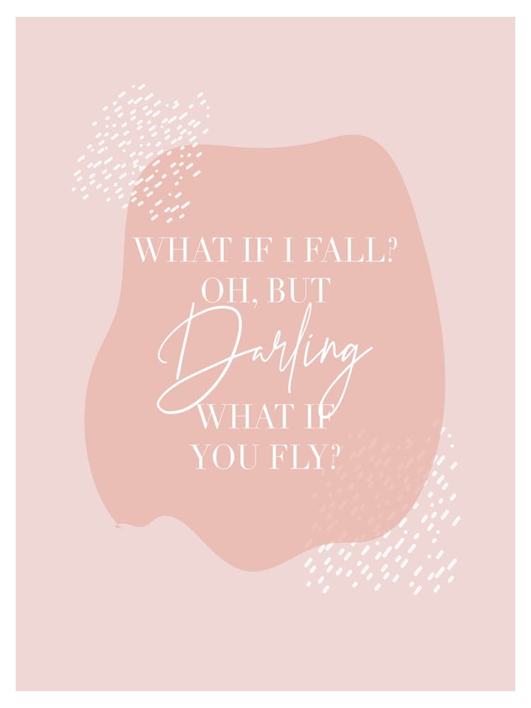 What If I Fall Oh But Darling What If You Fly Pink Organic