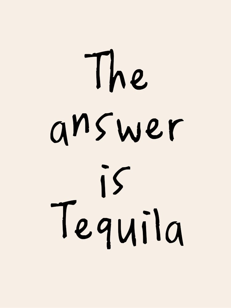 The Answer Is Tequila | Oatmeal And Black