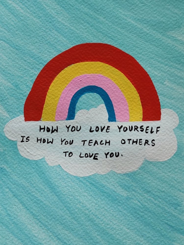 How You Love Yourself Is How You Teach Others To Love You