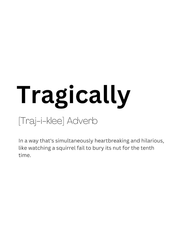 Tragically Definition Meaning