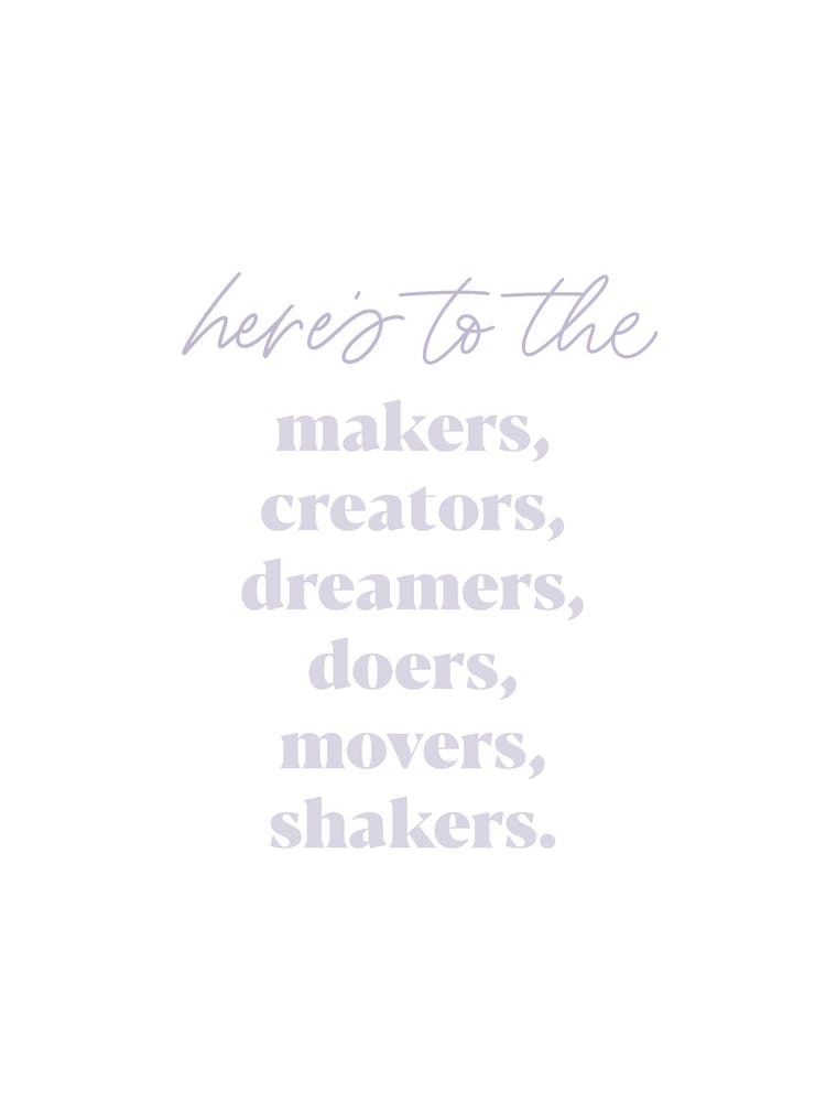 Here's To The Makers & Creators 1