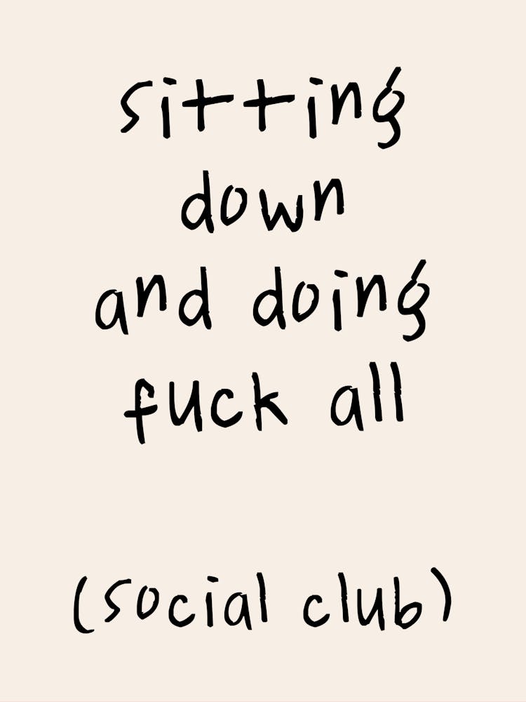 Sitting Down And Doing Fuck All (Social Club) | Haferfarben und Schwarz