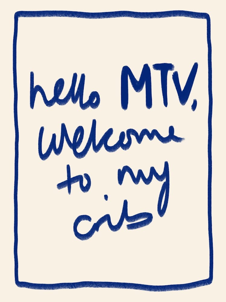 Hello MTV, Welcome to My Crib Blue