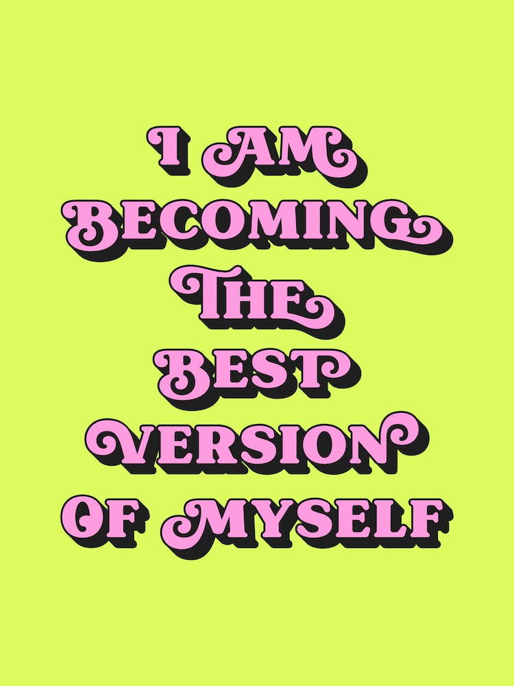 I Am Becoming The Best Version Of Myself (Neon Green and pink tone)