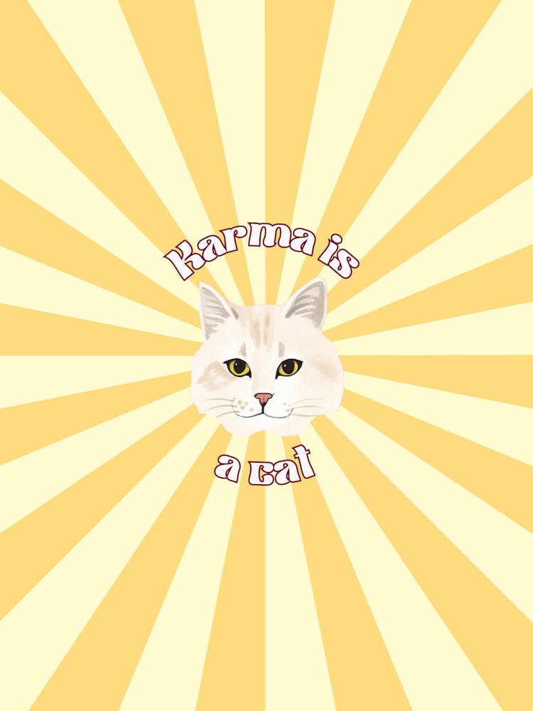 Karma Is A Cat