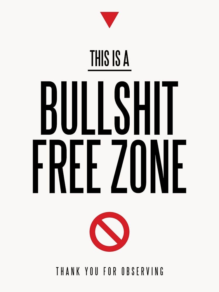 Bullshit Free Zone