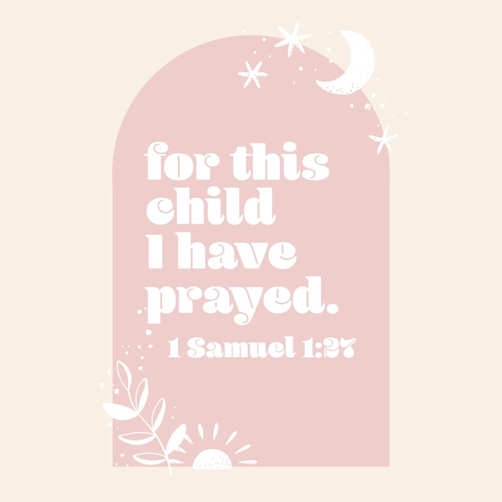 For This Child We Have Prayed. -1 Samuel 1:27 Boho Blush Pink Arch 1