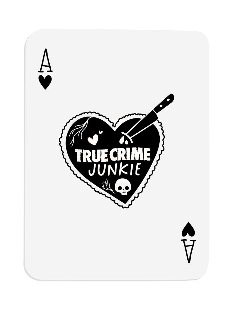 True Crime Junkie Playing Card Poster