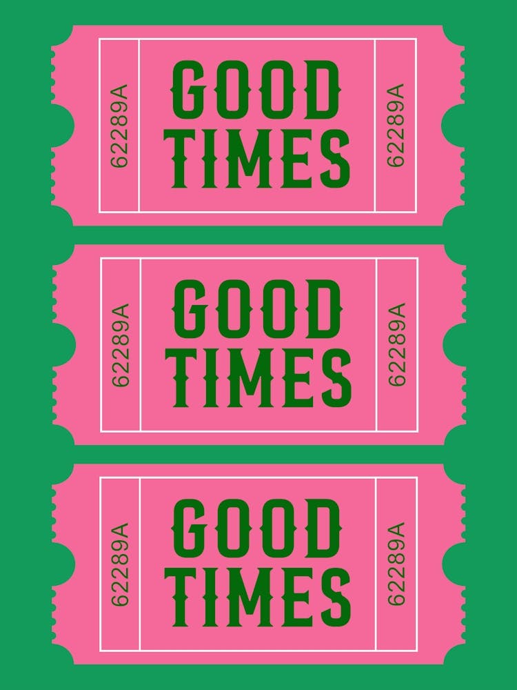 Good Times Ticket