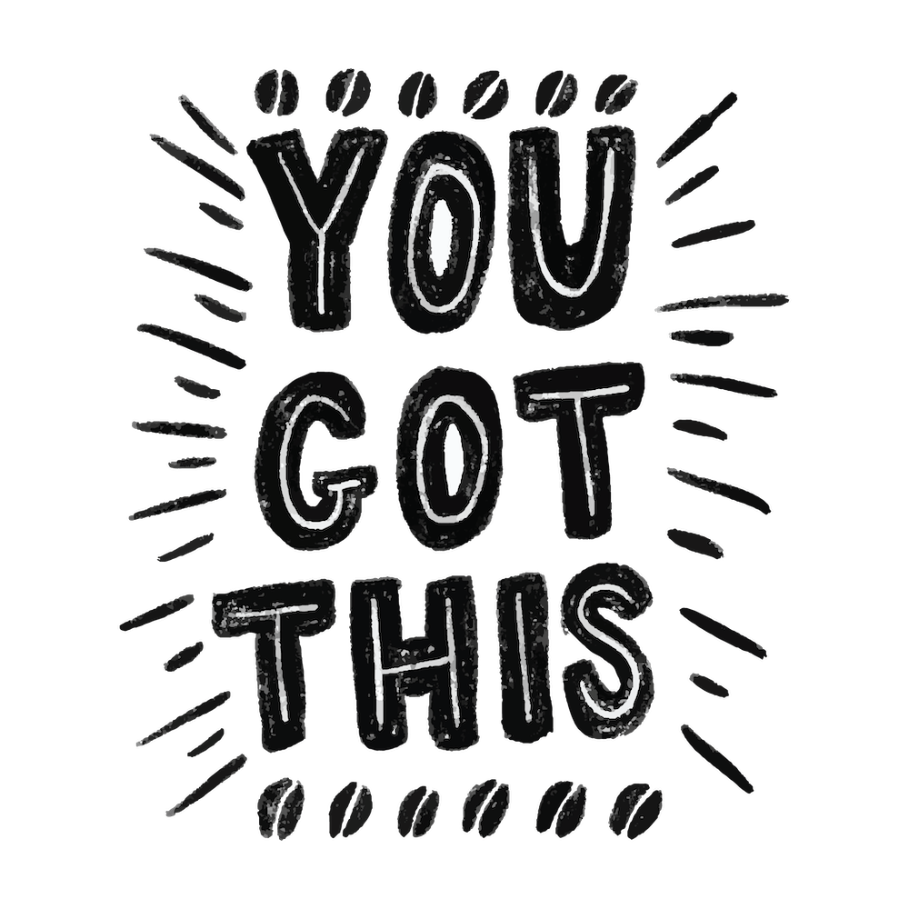 You Got This