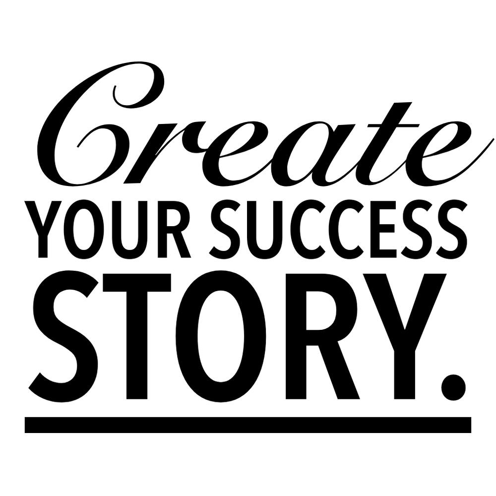 Create Your Success Story