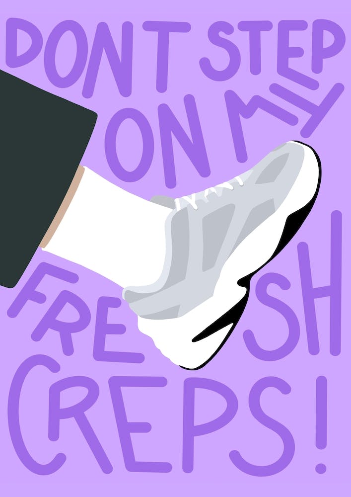 Dont Step On My Fresh Creps