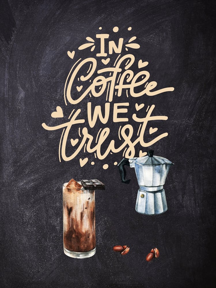 In Coffee We Trust — Coffee poster, kitchen print, lettering