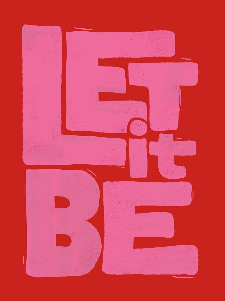 Let It Be Pink and Red Letters