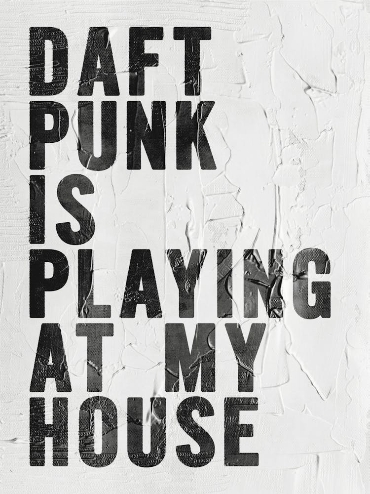 Daft Punk Is Playing At My House