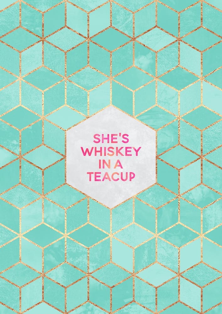 She's Whiskey In A Teacup